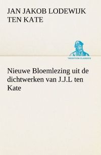 Produktbild: Nieuwe Bloemlezing uit de dichtwerken van J.J.L ten Kate