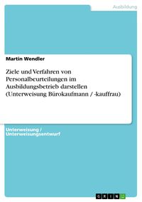 Produktbild: Ziele und Verfahren von Personalbeurteilungen im Ausbildungsbetrieb darstellen (Unterweisung B&uuml;rokaufmann / -kauffrau)