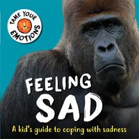 Produktbild: Williams, S: Tame Your Emotions: Feeling Sad