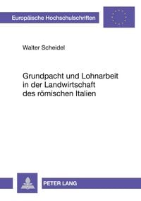 Produktbild: Grundpacht und Lohnarbeit in der Landwirtschaft des r&ouml;mischen Italien