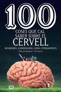Produktbild: 100 coses que cal saber sobre el cervell : Neurones, connexions, gens i pensaments
