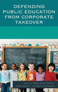 Produktbild: Defending Public Education from Corporate Takeover