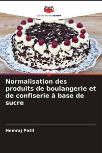 Produktbild: Normalisation des produits de boulangerie et de confiserie &agrave; base de sucre
