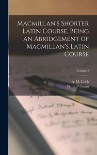 Produktbild: Macmillan's Shorter Latin Course, Being an Abridgement of Macmillan's Latin Course; Volume 2