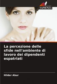 Produktbild: La percezione delle sfide nell'ambiente di lavoro dei dipendenti espatriati