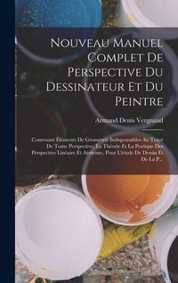 Produktbild: Nouveau Manuel Complet De Perspective Du Dessinateur Et Du Peintre