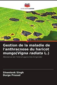 Produktbild: Gestion de la maladie de l'anthracnose du haricot mungo(Vigna radiata L.)