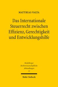 Produktbild: Das Internationale Steuerrecht zwischen Effizienz, Gerechtigkeit und Entwicklungshilfe