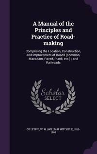 Produktbild: A Manual of the Principles and Practice of Road-making