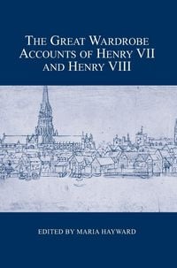 Produktbild: The Great Wardrobe Accounts of Henry VII and Henry VIII