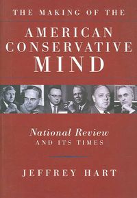 Produktbild: The Making of the American Conservative Mind: National Review and Its Times