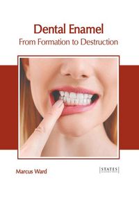 Produktbild: Dental Enamel: From Formation to Destruction