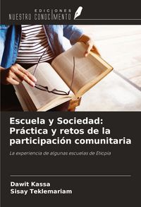 Produktbild: Escuela y Sociedad: Pr&aacute;ctica y retos de la participaci&oacute;n comunitaria