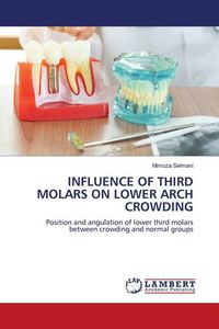 Produktbild: INFLUENCE OF THIRD MOLARS ON LOWER ARCH CROWDING