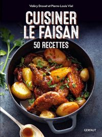 Produktbild: Cuisiner le faisan : 50 recettes