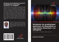 Produktbild: Dzielenie si&iquest; praktykami opartymi na dowodach w nauczaniu otwartym i na odleg&iquest;o&iquest;&iquest;