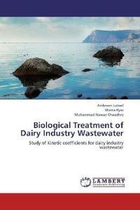 Produktbild: Lateef, A: Biological Treatment of Dairy Industry Wastewater