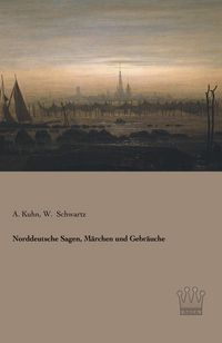 Produktbild: Norddeutsche Sagen, M&auml;rchen und Gebr&auml;uche