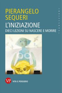 Produktbild: L' iniziazione. Dieci lezioni su nascere e morire