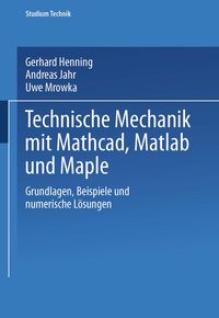 Produktbild: Technische Mechanik mit Mathcad, Matlab und Maple