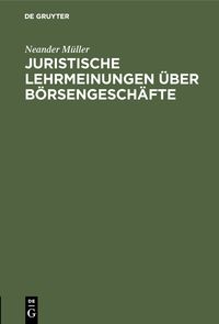 Produktbild: Juristische Lehrmeinungen &uuml;ber B&ouml;rsengesch&auml;fte