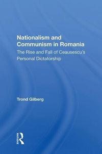 Produktbild: Gilberg, T: Nationalism and Communism in Romania