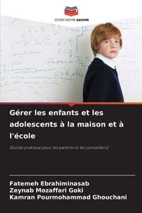 Produktbild: G&eacute;rer les enfants et les adolescents &agrave; la maison et &agrave; l'&eacute;cole