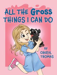 Produktbild: All the Gross Things I Can Do