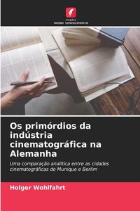 Produktbild: Os prim&oacute;rdios da ind&uacute;stria cinematogr&aacute;fica na Alemanha