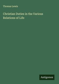 Produktbild: Christian Duties in the Various Relations of Life