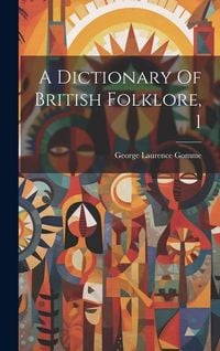Produktbild: A Dictionary Of British Folklore, 1