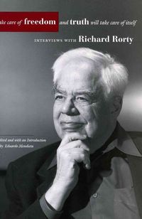 Produktbild: Take Care of Freedom and Truth Will Take Care of Itself: Interviews with Richard Rorty