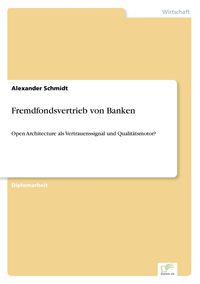 Bild vom Artikel Fremdfondsvertrieb von Banken vom Autor Alexander Schmidt