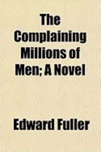 Produktbild: The Complaining Millions of Men; A Novel
