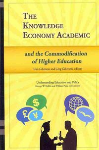 Produktbild: The Knowledge Economy Academic and the Commodification of Higher Education