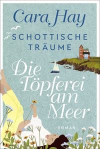 Produktbild: Schottische Tr&auml;ume - Die T&ouml;pferei am Meer