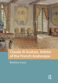 Produktbild: Laux, B: Claude III Audran, Arbiter of the French Arabesque