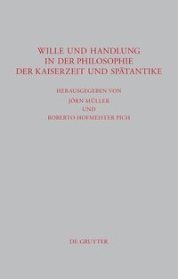 Produktbild: Wille und Handlung in der Philosophie der Kaiserzeit und Sp&auml;tantike
