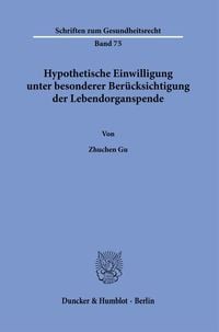 Produktbild: Hypothetische Einwilligung unter besonderer Berücksichtigung der Lebendorganspende