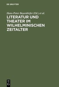 Produktbild: Literatur und Theater im Wilhelminischen Zeitalter