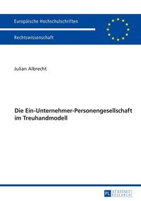 Produktbild: Die Ein-Unternehmer-Personengesellschaft im Treuhandmodell