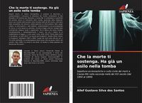 Produktbild: Che la morte ti sostenga. Ha gi&agrave; un asilo nella tomba