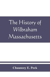Produktbild: The history of Wilbraham, Massachusetts