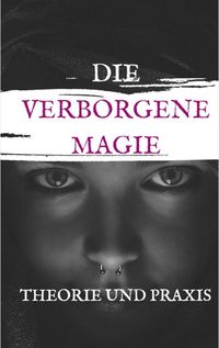 Produktbild: Die Verbogene Magie Theorie und Praxis
