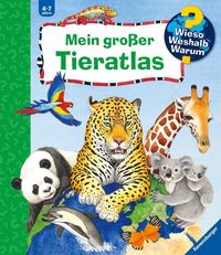 Wieso? Weshalb? Warum?: Mein großer Tieratlas von Andrea Erne