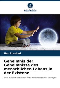 Produktbild: Geheimnis der Geheimnisse des menschlichen Lebens in der Existenz