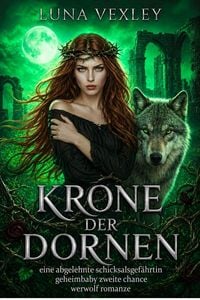 Produktbild: Krone der dornen: eine abgelehnte schicksalsgef&auml;hrtin geheimbaby zweite chance werwolf romanze