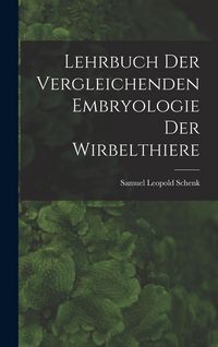 Produktbild: Lehrbuch der Vergleichenden Embryologie der Wirbelthiere