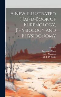 Produktbild: A New Illustrated Hand-Book of Phrenology, Physiology and Physiognomy