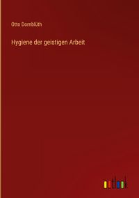 Produktbild: Hygiene der geistigen Arbeit